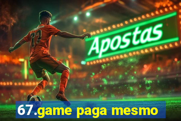 67.game paga mesmo